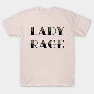 I have Lady Rage T-Shirt